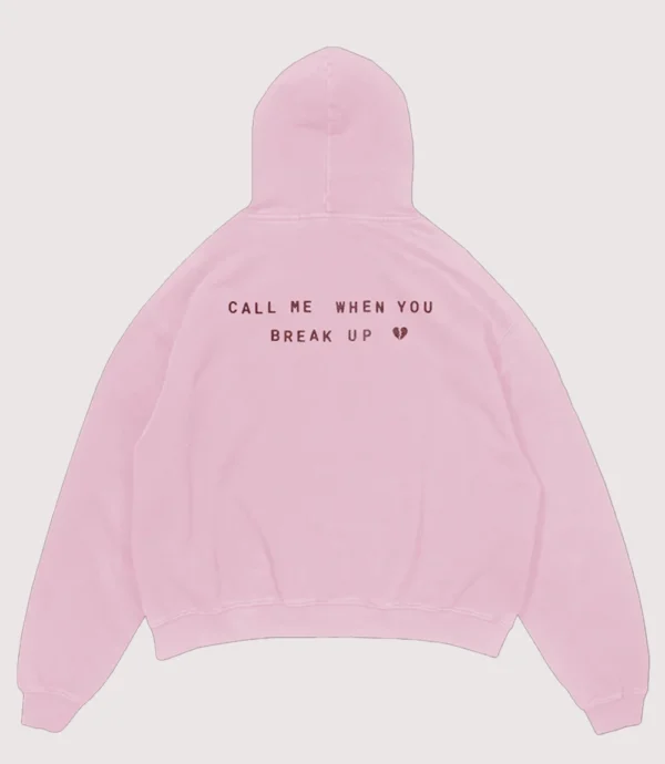 Call Me When You Break Up Hoodie